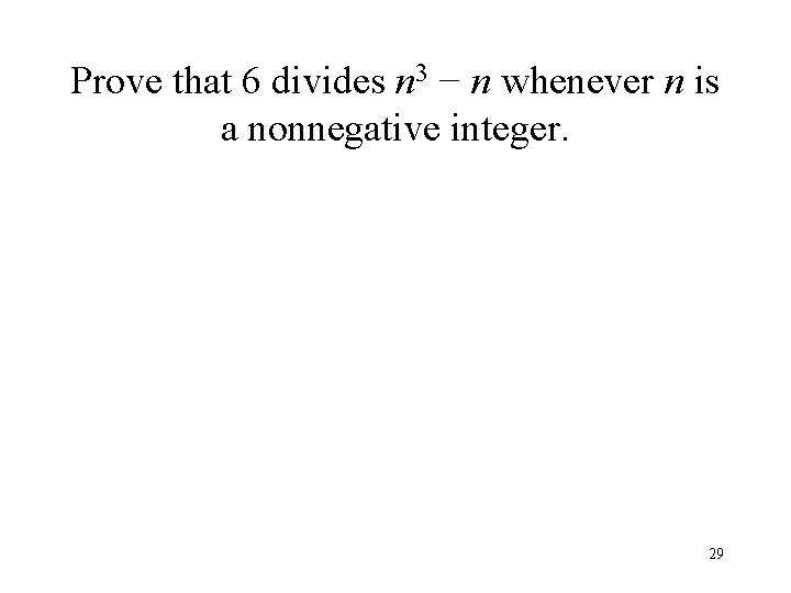 Prove that 6 divides n 3 − n whenever n is a nonnegative integer.