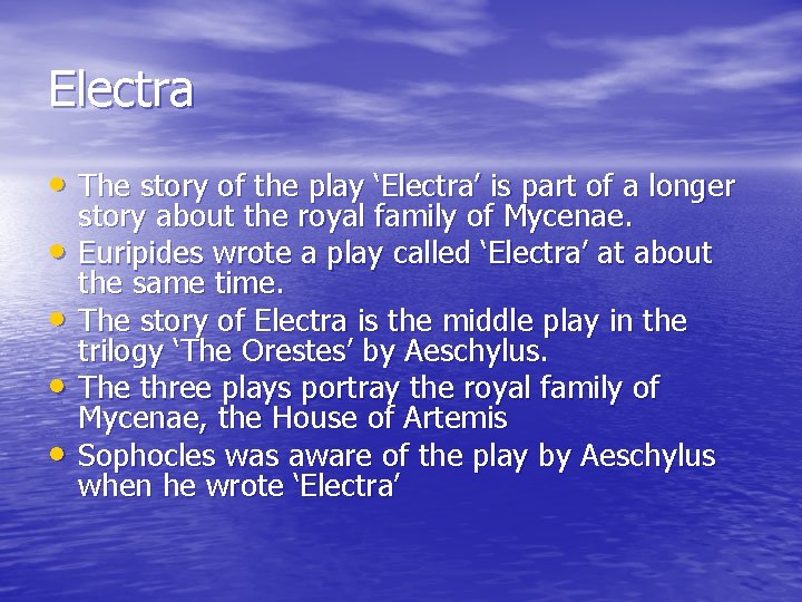 Electra • The story of the play ‘Electra’ is part of a longer •