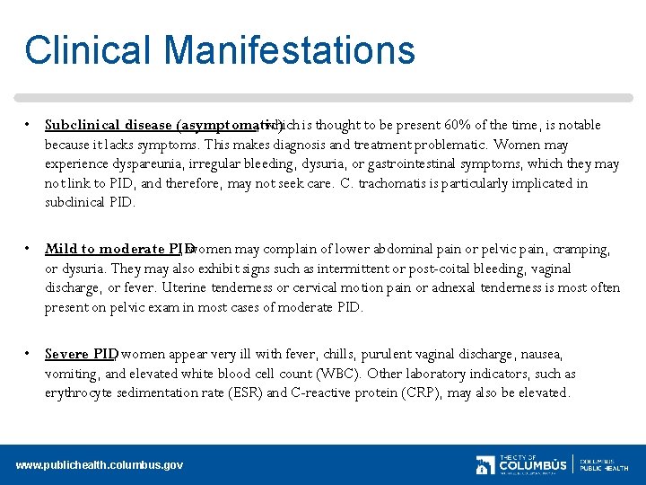 Clinical Manifestations • Subclinical disease (asymptomatic) , which is thought to be present 60%