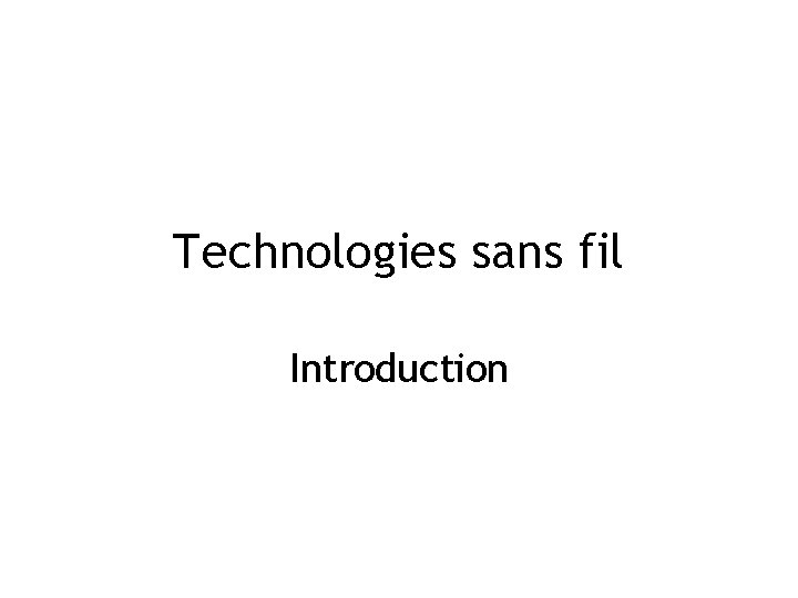 Technologies sans fil Introduction 