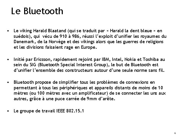 Le Bluetooth • Le viking Harald Blaatand (qui se traduit par « Harald la