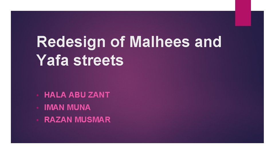 Redesign of Malhees and Yafa streets • HALA ABU ZANT • IMAN MUNA •