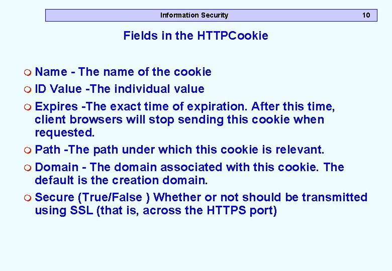 Information Security 10 Fields in the HTTPCookie m Name - The name of the Information Security 10 Fields in the HTTPCookie m Name - The name of the