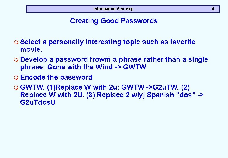Information Security Creating Good Passwords m Select a personally interesting topic such as favorite Information Security Creating Good Passwords m Select a personally interesting topic such as favorite