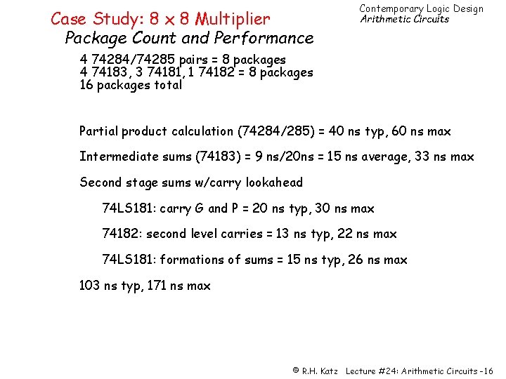 Case Study: 8 x 8 Multiplier Package Count and Performance Contemporary Logic Design Arithmetic