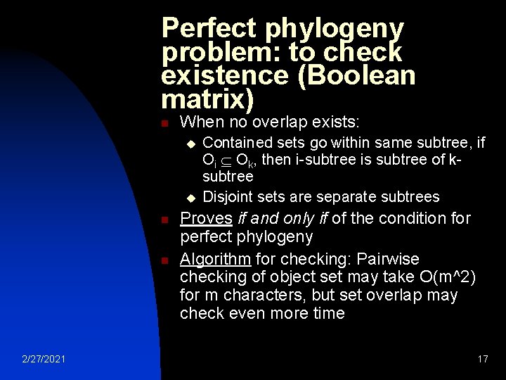 Perfect phylogeny problem: to check existence (Boolean matrix) n When no overlap exists: u Perfect phylogeny problem: to check existence (Boolean matrix) n When no overlap exists: u