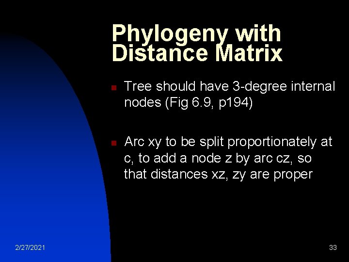 Phylogeny with Distance Matrix n n 2/27/2021 Tree should have 3 -degree internal nodes