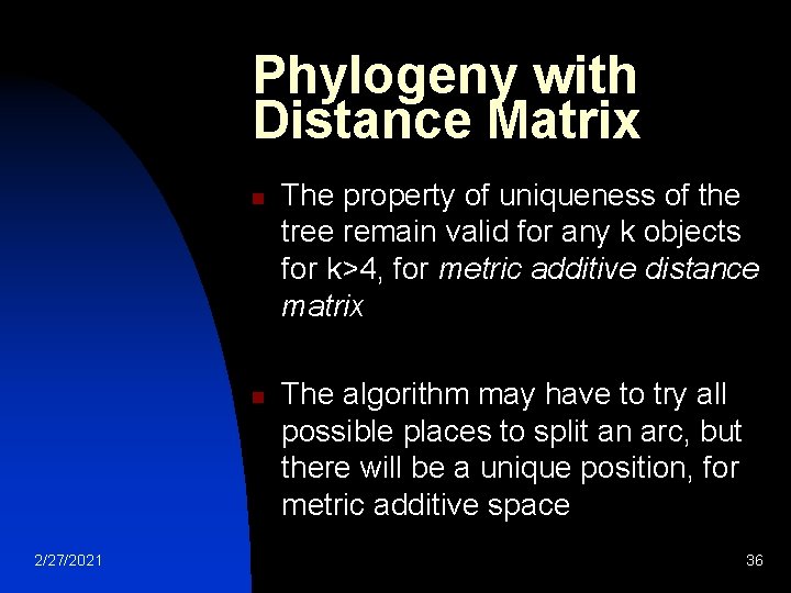 Phylogeny with Distance Matrix n n 2/27/2021 The property of uniqueness of the tree