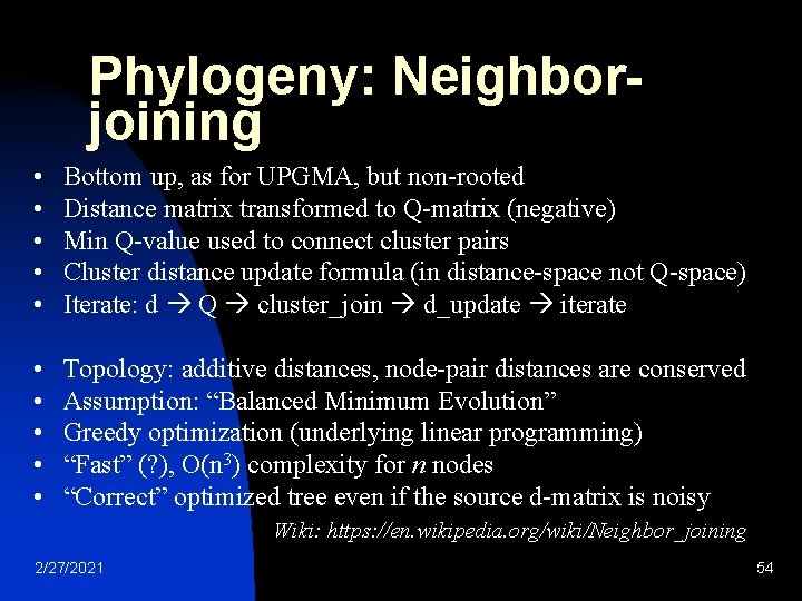 Phylogeny: Neighborjoining • • • Bottom up, as for UPGMA, but non-rooted Distance matrix