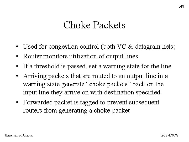 348 Choke Packets • • Used for congestion control (both VC & datagram nets)