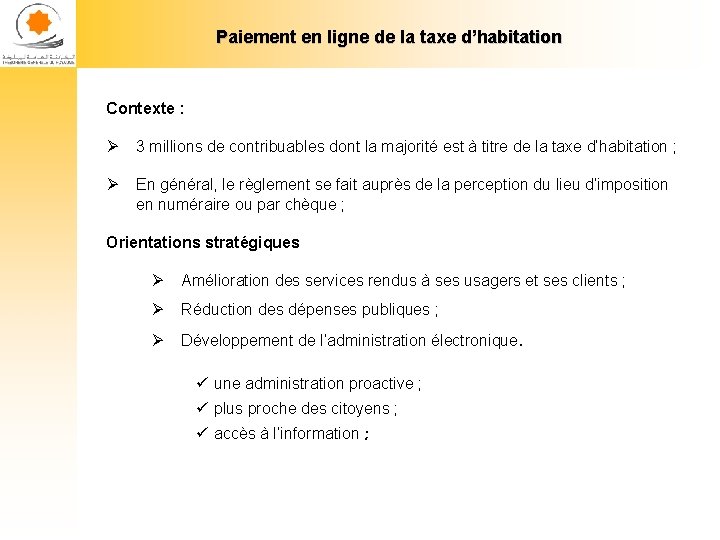 Paiement en ligne de la taxe d’habitation Contexte : Ø 3 millions de contribuables