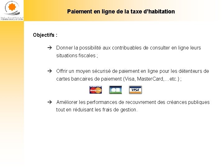 Paiement en ligne de la taxe d’habitation Objectifs : à Donner la possibilité aux