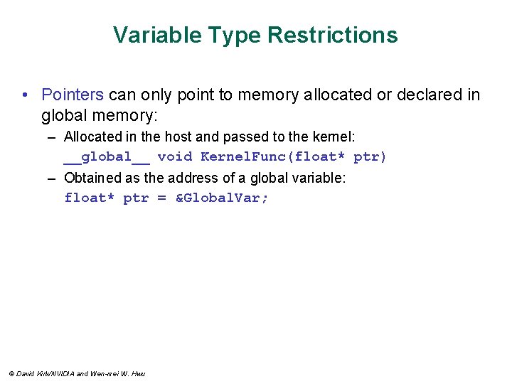 Variable Type Restrictions • Pointers can only point to memory allocated or declared in