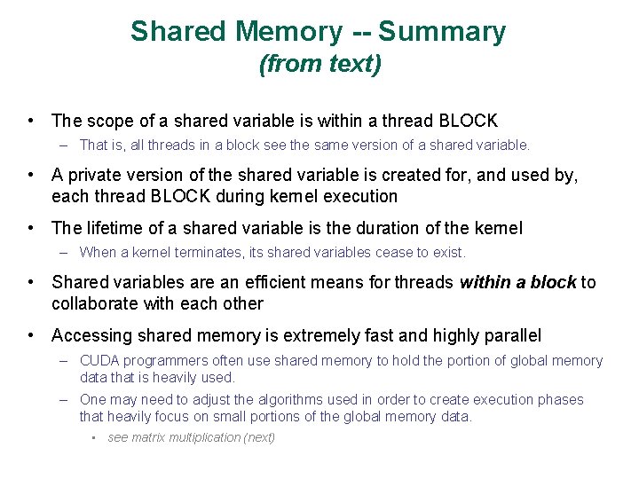 Shared Memory -- Summary (from text) • The scope of a shared variable is