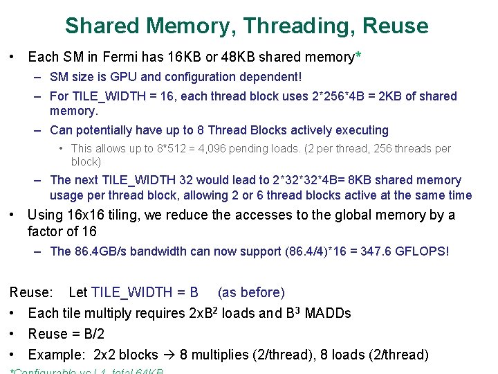 Shared Memory, Threading, Reuse • Each SM in Fermi has 16 KB or 48