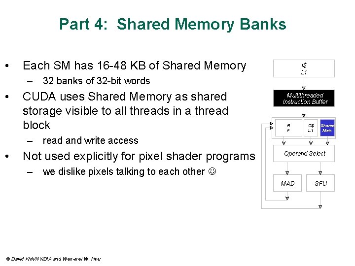 Part 4: Shared Memory Banks • Each SM has 16 -48 KB of Shared