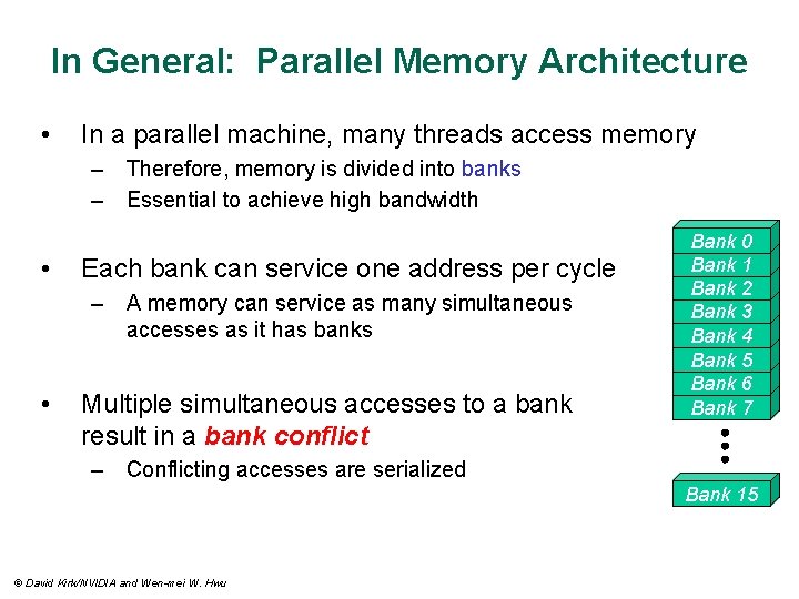 In General: Parallel Memory Architecture • In a parallel machine, many threads access memory