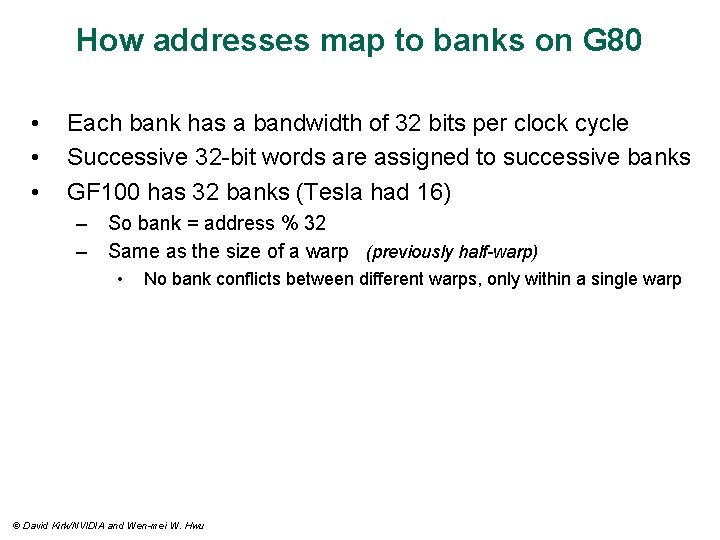 How addresses map to banks on G 80 • • • Each bank has