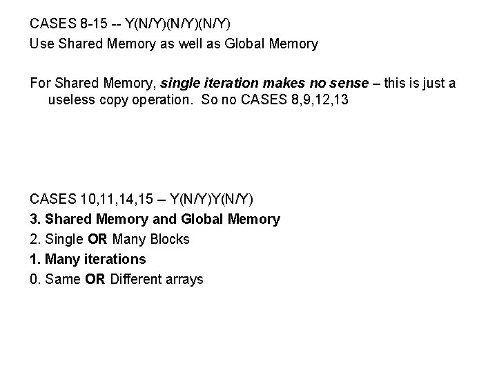 CASES 8 -15 -- Y(N/Y)(N/Y) Use Shared Memory as well as Global Memory For