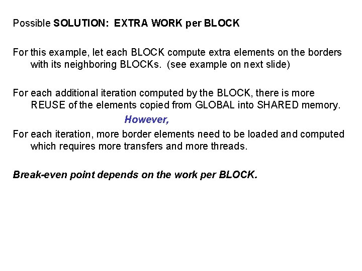 Possible SOLUTION: EXTRA WORK per BLOCK For this example, let each BLOCK compute extra