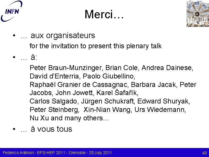 Merci… • … aux organisateurs for the invitation to present this plenary talk •