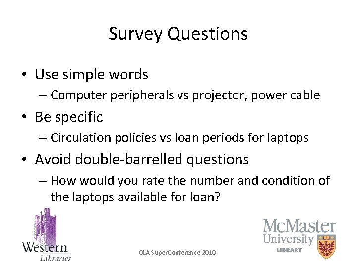 Survey Questions • Use simple words – Computer peripherals vs projector, power cable •