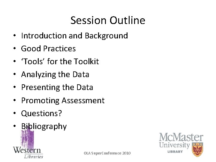 Session Outline • • Introduction and Background Good Practices ‘Tools’ for the Toolkit Analyzing
