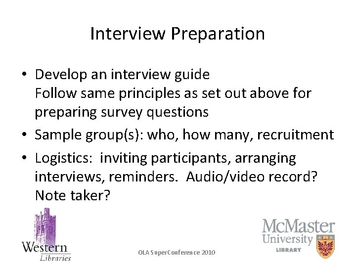 Interview Preparation • Develop an interview guide Follow same principles as set out above