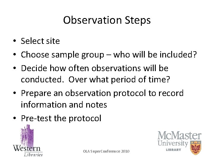 Observation Steps • Select site • Choose sample group – who will be included?