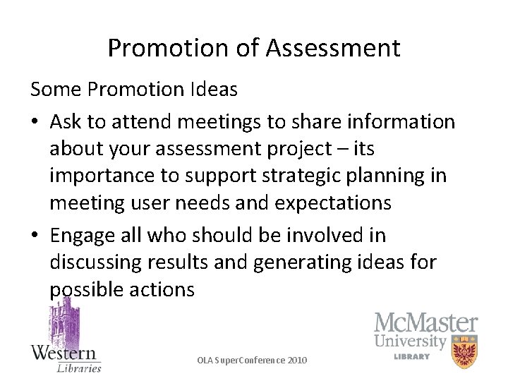 Promotion of Assessment Some Promotion Ideas • Ask to attend meetings to share information