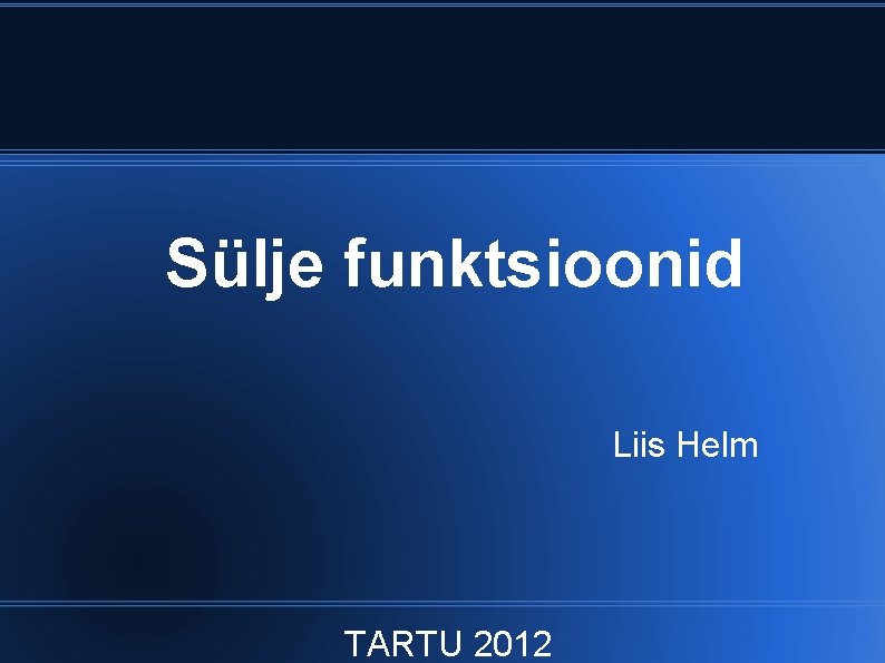Sülje funktsioonid Liis Helm TARTU 2012 