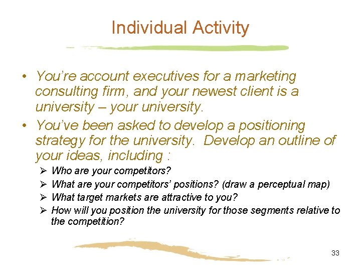 Individual Activity • You’re account executives for a marketing consulting firm, and your newest