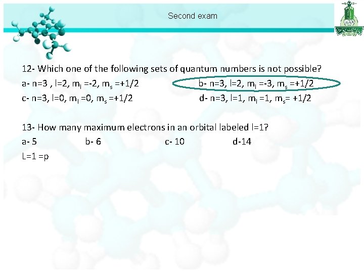 Second exam 12 - Which one of the following sets of quantum numbers is