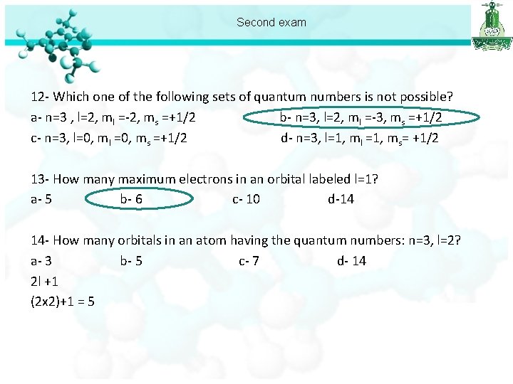 Second exam 12 - Which one of the following sets of quantum numbers is
