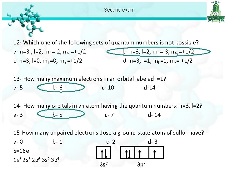 Second exam 12 - Which one of the following sets of quantum numbers is