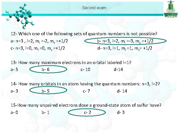 Second exam 12 - Which one of the following sets of quantum numbers is