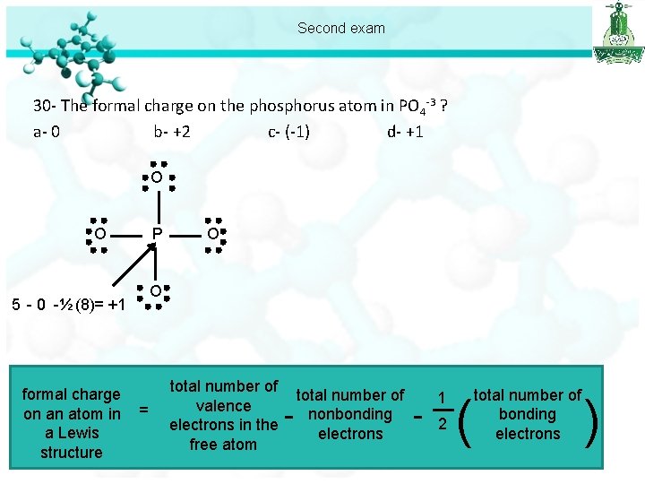 Second exam 30 - The formal charge on the phosphorus atom in PO 4