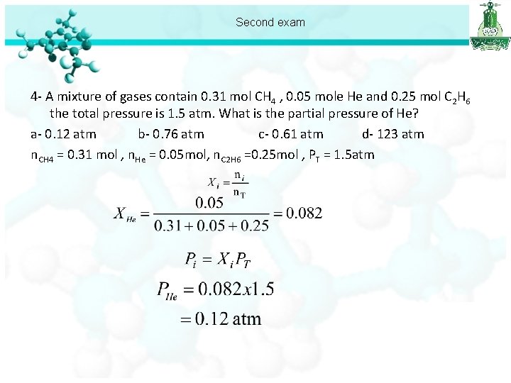 Second exam 4 - A mixture of gases contain 0. 31 mol CH 4