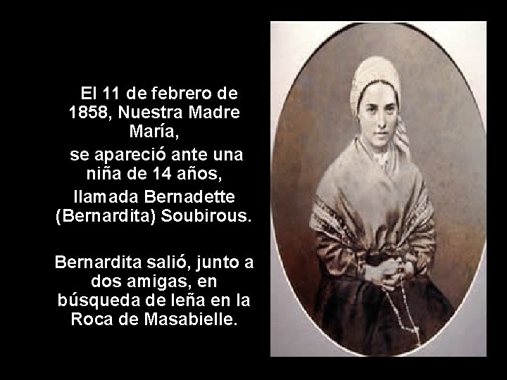 El 11 de febrero de 1858, Nuestra Madre María, se apareció ante una niña