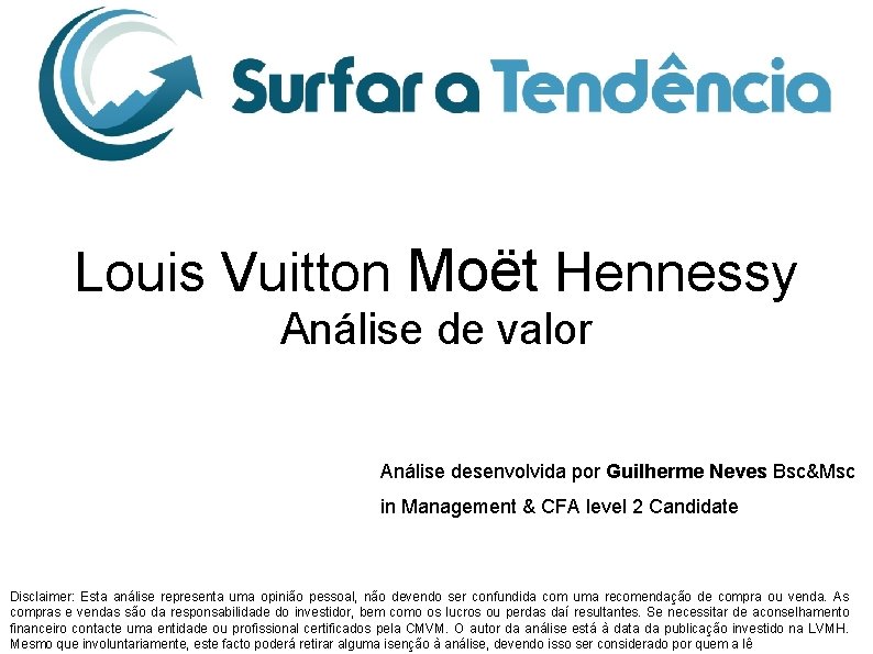Louis Vuitton Moët Hennessy Análise de valor Análise desenvolvida por Guilherme Neves Bsc&Msc in