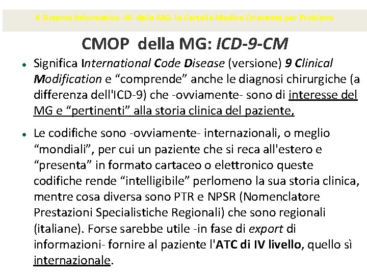 Il Sistema Informativo -SI- della MG: la Cartella Medica Orientata per Problemi CMOP della