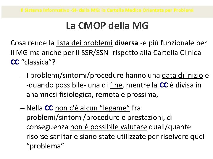 Il Sistema Informativo -SI- della MG: la Cartella Medica Orientata per Problemi La CMOP