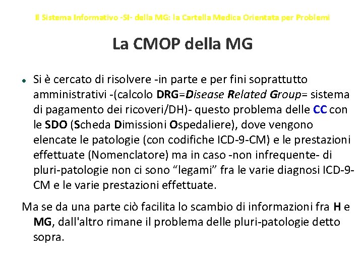 Il Sistema Informativo -SI- della MG: la Cartella Medica Orientata per Problemi La CMOP