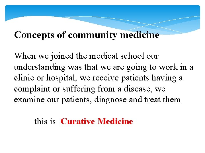 Concepts of community medicine When we joined the medical school our understanding was that Concepts of community medicine When we joined the medical school our understanding was that