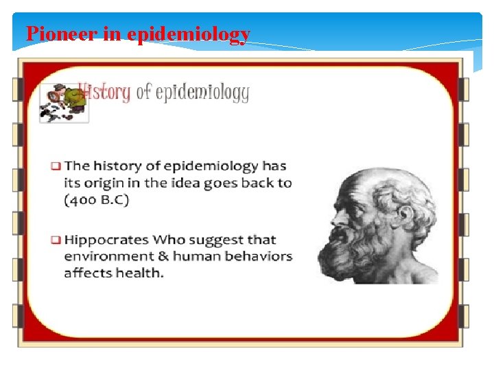 Pioneer in epidemiology Pioneer in epidemiology