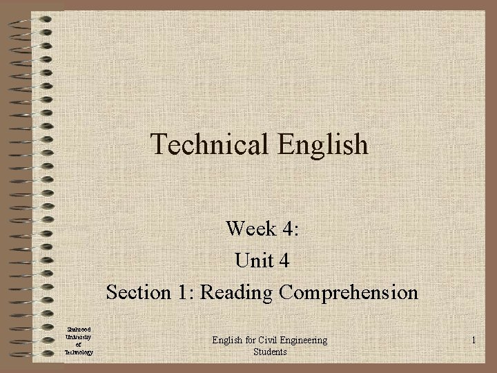 Technical English Week 4: Unit 4 Section 1: Reading Comprehension Shahrood University of Technology