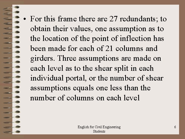  • For this frame there are 27 redundants; to obtain their values, one