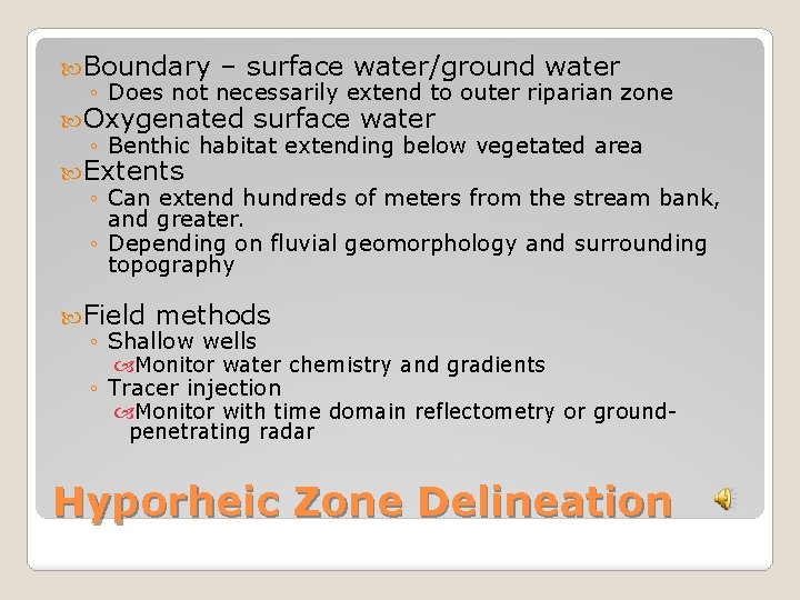  Boundary – surface water/ground water ◦ Does not necessarily extend to outer riparian