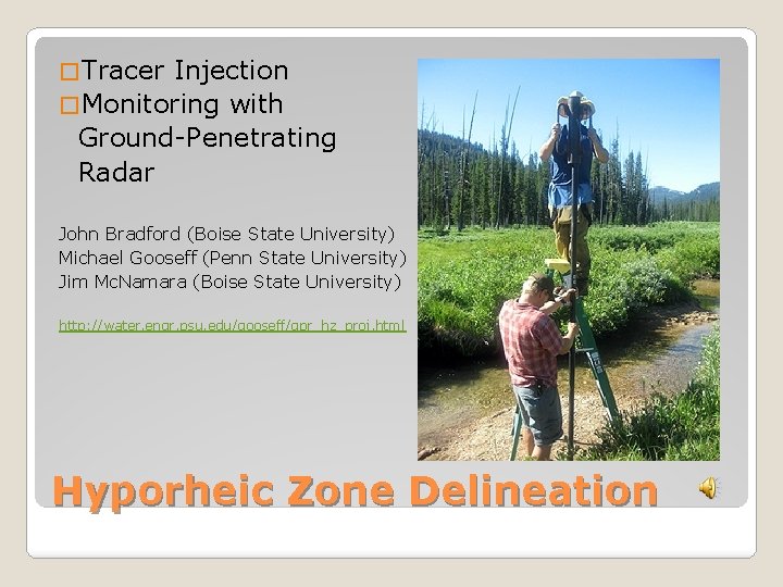 � Tracer Injection � Monitoring with Ground-Penetrating Radar John Bradford (Boise State University) Michael