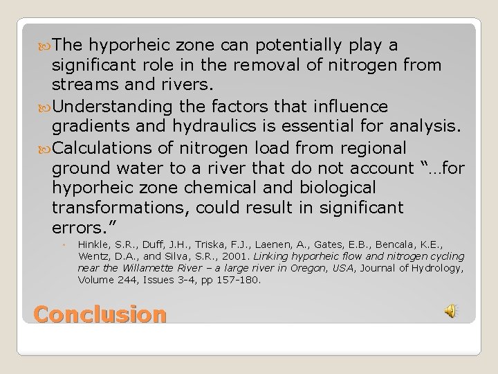  The hyporheic zone can potentially play a significant role in the removal of